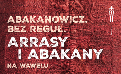 Zdjęcie - Abakanowicz. Bez reguł. Arrasy i abakany na Wawelu - oprowadzanie kuratorskie